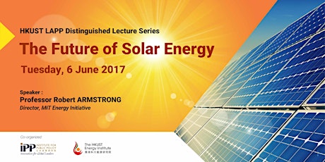 HKUST Institute for Public Policy (IPP) and HKUST Energy Institute (EI) Joint Lecture: "The Future of Solar Energy" primary image