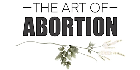 The Art of Abortion Exhibition and Reception