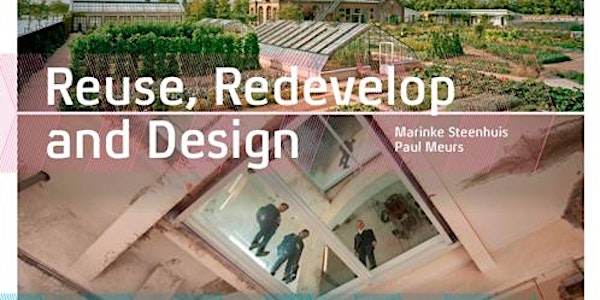 Presentatie en tentoonstelling / Reuse, Redevelop and Design