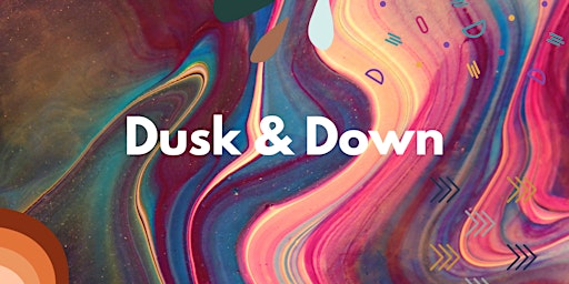 Dusk & Down