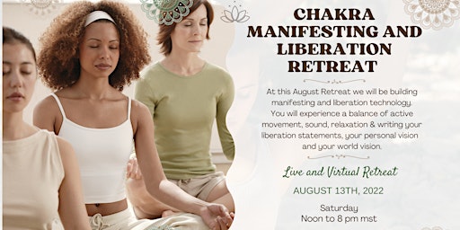 Chakra Manifesting and Liberation Retreat