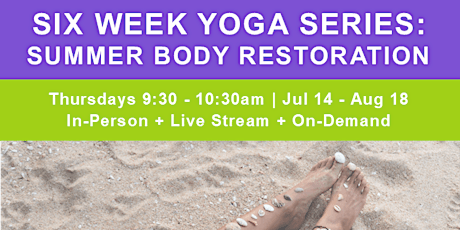 Weekly Yoga Series: SUMMER BODY RESTORATION