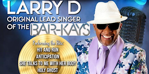 Larry "D" Original Lead Singer of The Bar-Kays - ALL  WHITE  PARTY  5 PM.