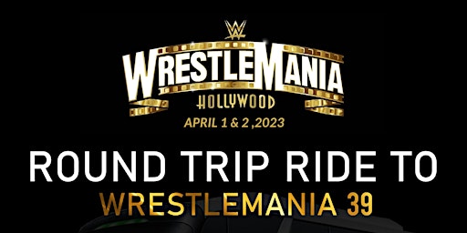 Round Trip Ride to WrestleMania 39