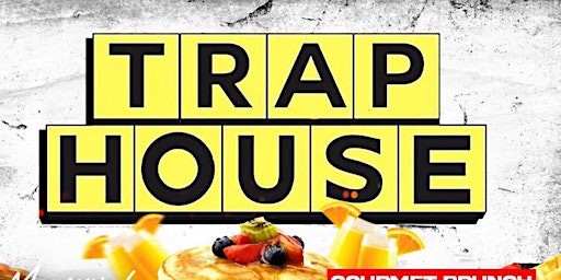 TRAPHOUSE BRUNCH DAY PARTY