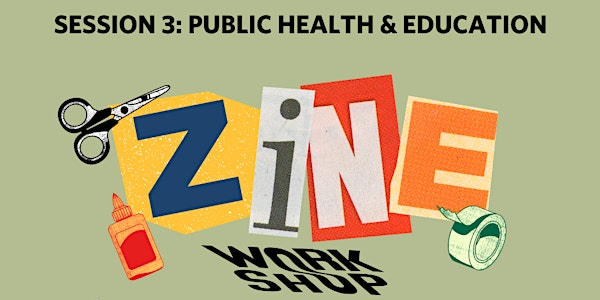 Action Alberta Lethbridge Zine Workshop: Public Health and Education