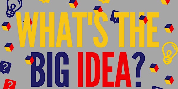 What's The Big Idea? Summer Camp