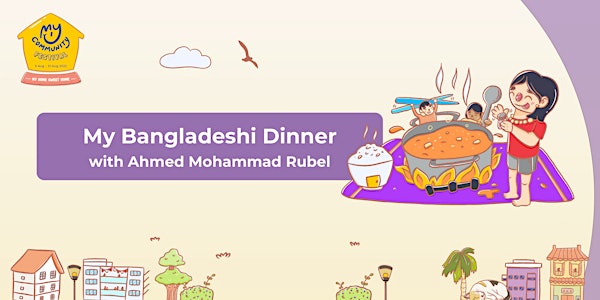 My Bangladeshi Dinner with Ahmed Mohammad Rubel