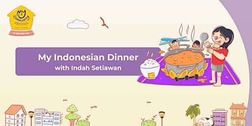 My Indonesian Dinner with Indah Setiawan