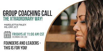 XBC Group Coaching Call …For Nonprofit Leaders and Founders