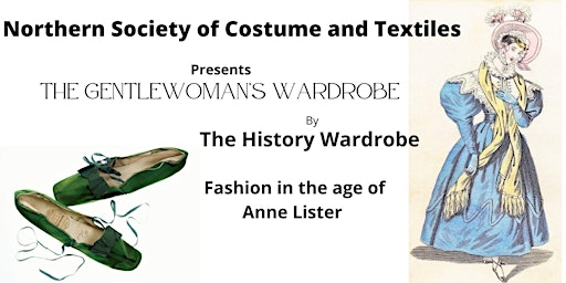 The Gentlewomans's Wardrobe. Fashion in the age of Anne Lister