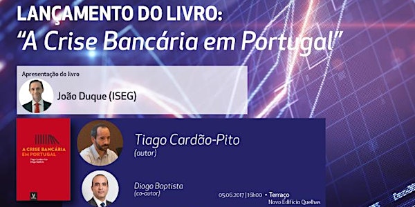 Lançamento do livro | "A Crise Bancária em Portugal" | 5 de junho - 16h00