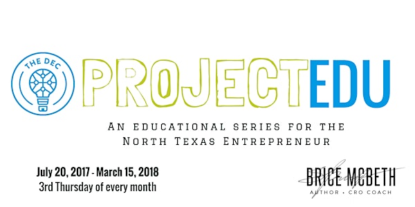 ProjectEDU, powered by The DEC & presented by Brice McBeth 