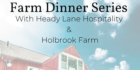 Farm Dinner with Holbrook Farm & Marygold’s on Main