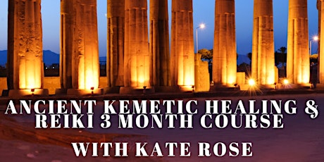 Ancient Kemetic Healing & Reiki 3 Month Online Course with Kate Rose