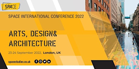 SPACE International Conference 2022: Arts, Design and Architecture