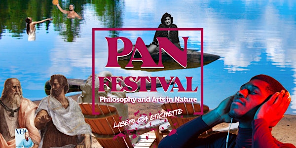 PAN FESTIVAL - Philosophy and Arts in Nature