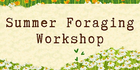 Beginners Summer Foraging Workshop