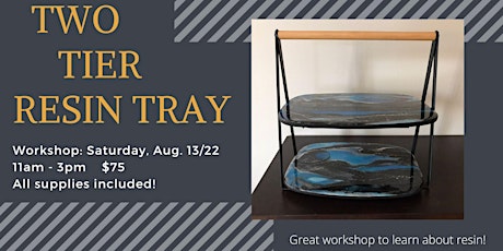 Two Tier Resin Tray Workshop