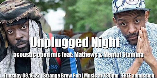 Unplugged Night acoustic open mic feat: Flex Mathews & Mental Stamina