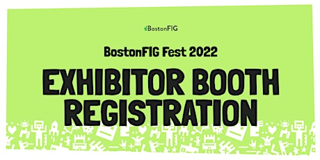BostonFIG 2022 Exhibitor Booth Registration primary image