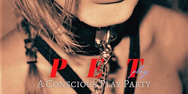 Pet Play: A Conscious Experience/Temple Party w/ Major, Monique, and Peter