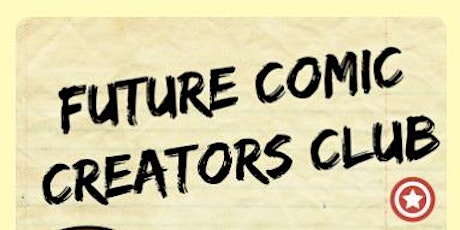 Future Comic Creator's Club - July 15, 2017 primary image