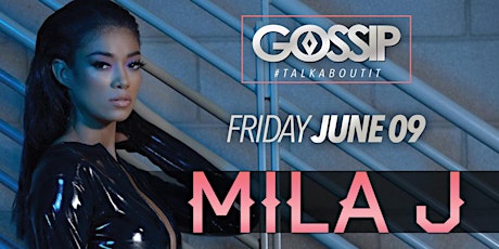 Gossip Fridays presents MILA J primary image