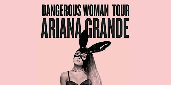 Dangerous Woman Tour : Night 1