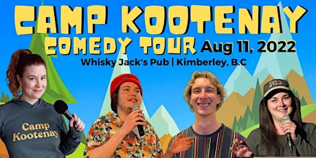 Camp Kootenay Comedy Tour - Kimberley BC!