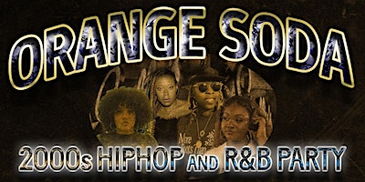 ORANGE SODA | 2000s HipHop and R&B Dance Party featuring LIVE DJs primary image
