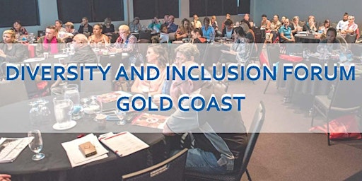 Diversity and Inclusion Forum - Gold Coast