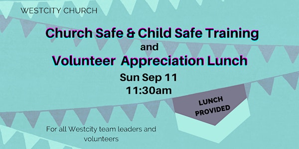 Westcity  Volunteer Appreciation Lunch & Church Safe, Child Safe Training