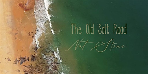 Nat Stone , The Old Salt Road ,Album Launch