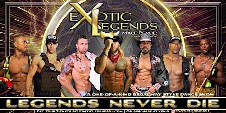 Clinton, MT - Exotic Legends XL Male Revue: Legends Never Die!