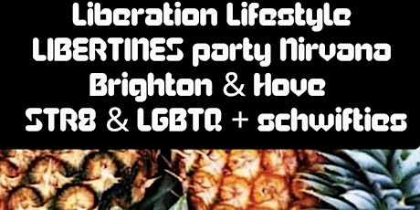 Liberation LIBERTINES pan-lifestyle party Hove @ Nirvana playHOUSE