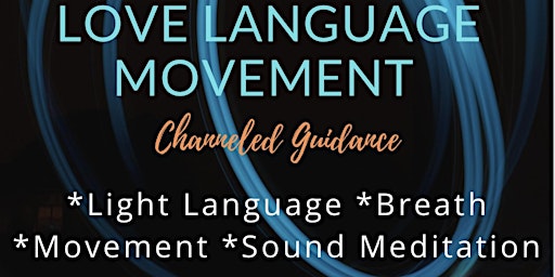 Love Language Movement & Sound Healing with Light Language