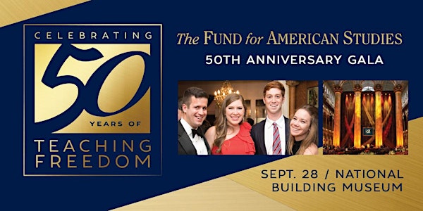 The Fund for American Studies 50th Anniversary Celebration