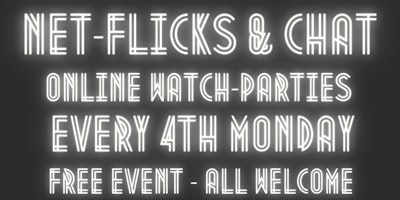 Monday Night Net-Flicks & Chat Parties - Deakin Philosophical Society