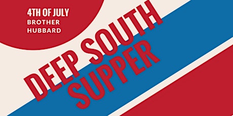 Deep South Supper: 4th of July at Brother Hubbard primary image