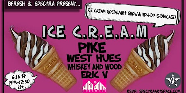 Ice C.R.E.A.M. Social & Hip Hop Showcase Ft, Ice C.R.E.A.M , Pike & More 