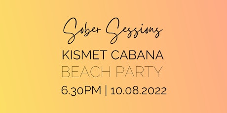 Kismet Cabana Beach Party - Sober Session
