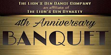 The Lion's Den Dance Company's 4th Anniversary Banquet primary image