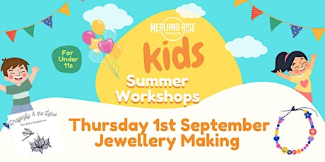 Summer Kids' Workshops - Jewellery Making
