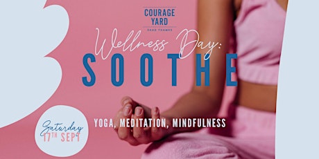 Courage Yard's  SOOTHE Wellness Day FREE CLASSES