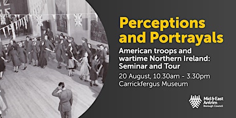 Perceptions and portrayals: American troops and wartime Northern Ireland