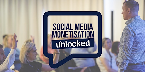 Social Media Monetisation Unlocked - Cambridge