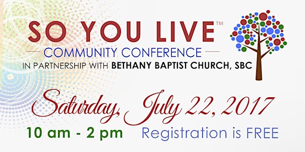 So You Live Community Conference in partnership with Bethany Baptist Church...