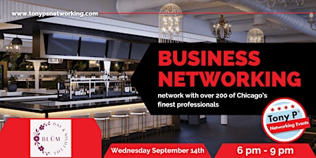 Tony P's Business Networking Event at Blüm - Wednesday September 14th