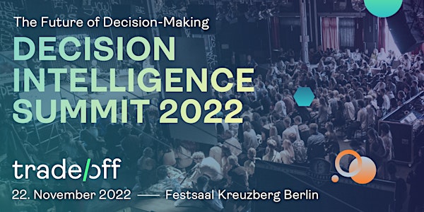 trade/off – The Decision Intelligence Summit 2022